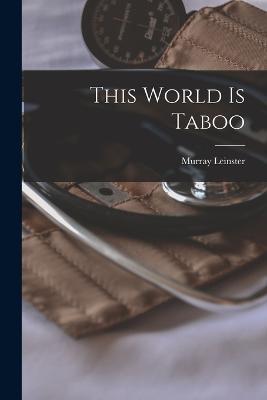 This World Is Taboo - Murray Leinster - cover