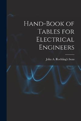 Hand-Book of Tables for Electrical Engineers - John A Roebling's Sons - cover