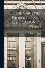 On the Varieties, Properties and Classification of Wheat