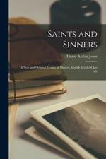 Saints and Sinners: A New and Original Drama of Modern English Middle-Class Life