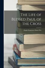 The Life of Blessed Paul of the Cross