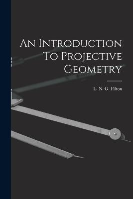 An Introduction To Projective Geometry - L N G Filton - cover