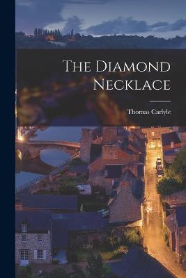 The Diamond Necklace - Thomas Carlyle - cover