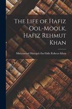 The Life of Hafiz Ool-Moolk, Hafiz Rehmut Khan