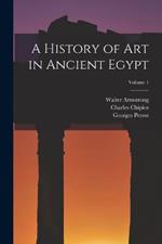 A History of Art in Ancient Egypt; Volume 1