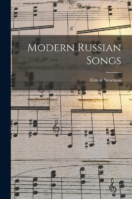 Modern Russian Songs - Ernest Newman - cover