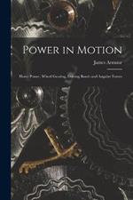 Power in Motion: Horse Power, Wheel Gearing, Driving Bands and Angular Forces