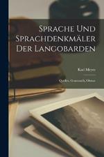 Sprache Und Sprachdenkmaler Der Langobarden: Quellen, Grammatik, Glossar