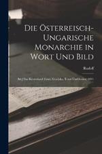 Die Österreisch-Ungarische Monarchie in Wort Und Bild: Bd.] Das Küstenland (Görz, Gradiska, Triest Und Istrien) 1891