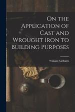 On the Application of Cast and Wrought Iron to Building Purposes