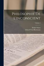 Philosophie De L'inconscient; Volume 2