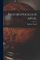 Anthropogeographie - Friedrich Ratzel - cover