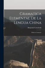 Gramatica Elemental De La Lengua China: Dialecto Cantones