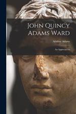 John Quincy Adams Ward: An Appreciation