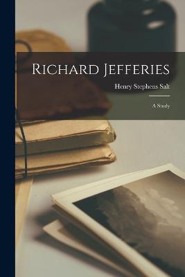 Richard Jefferies: A Study - Henry Stephens Salt - cover