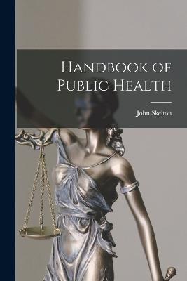 Handbook of Public Health - John Skelton - cover