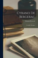 Cyrano De Bergerac: Comedie Heroique