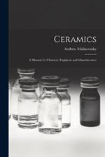 Ceramics: A Manual for Chemists, Engineers and Manufacturers