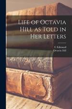 Life of Octavia Hill as Told in her Letters