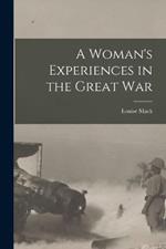 A Woman's Experiences in the Great War