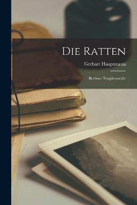 Die Ratten: Berliner Tragikomödie - Gerhart Hauptmann - cover