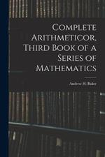 Complete Arithmeticor, Third Book of a Series of Mathematics