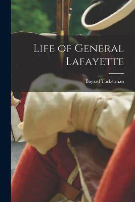 Life of General Lafayette - Bayard Tuckerman - cover