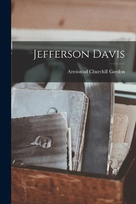 Jefferson Davis - Armistead Churchill Gordon - cover