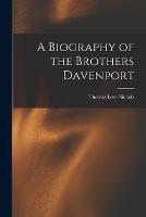 A Biography of the Brothers Davenport