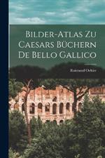 Bilder-Atlas zu Caesars Buchern De Bello Gallico