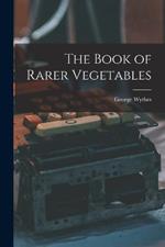 The Book of Rarer Vegetables