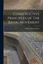 Constructive Principles of The Bahai Movement