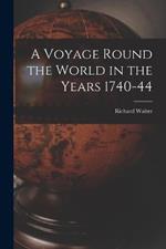 A Voyage Round the World in the Years 1740-44