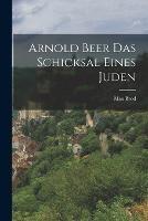 Arnold Beer Das Schicksal Eines Juden - Max Brod - cover