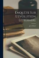 Enquete sur L'evolution Litteraire - Jules Huret - cover