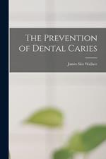 The Prevention of Dental Caries