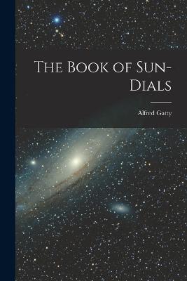 The Book of Sun-Dials - Alfred Gatty - cover