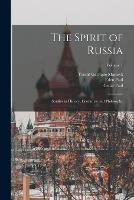 The Spirit of Russia: Studies in History, Literature and Philosophy; Volume 1 - Tomas Garrigue Masaryk,Cedar Paul,Eden Paul - cover