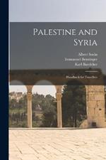 Palestine and Syria: Handbook for Travellers