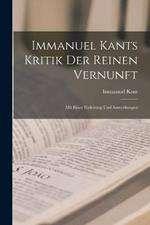 Immanuel Kants Kritik Der Reinen Vernunft: Mit Einer Einleitung Und Anmerkungen