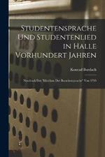 Studentensprache Und Studentenlied in Halle Vorhundert Jahren: Neudruck Des 