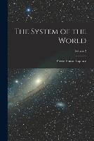 The System of the World; Volume 2 - Pierre Simon Laplace - cover