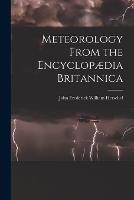 Meteorology From the Encyclopaedia Britannica - John Frederick William Herschel - cover