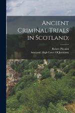 Ancient Criminal Trials in Scotland;