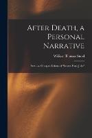 After Death, a Personal Narrative: New and Cheaper Edition of Letters From Julia - William Thomas Stead - cover