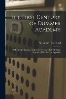 The First Century of Dummer Academy: A Historical Discourse, Delivered at Newbury, Byfield Parish, August 12, 1863. With an Appendix