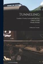 Tunneling: A Practical Treatise