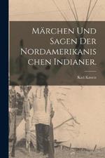 Marchen und Sagen der Nordamerikanischen Indianer.