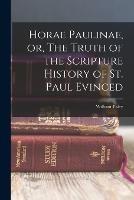 Horae Paulinae, or, The Truth of the Scripture History of St. Paul Evinced