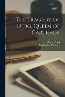 The Tragedy of Dido, Queen of Carthage - Thomas Nash,Christopher Marlowe - cover